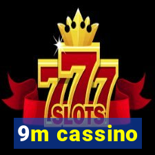 9m cassino